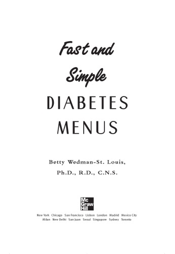 Fast And Simple Diabetes Menus Over 125 Recipes And Meal Plans For Diabetes Plus Complicating Factors Including High Blood Pressure Kidney Disease Celiacsprue Wound Healing And High Cholesterol Wedmanst Louis