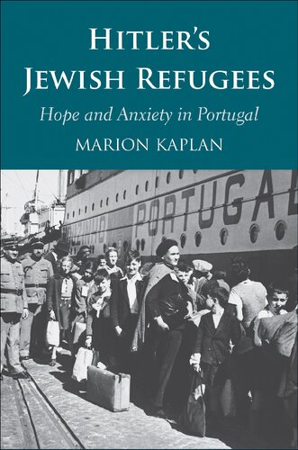 Hitlers Jewish Refugees Hope And Anxiety In Portugal Marion Kaplan
