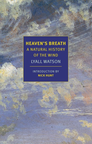 Heavens Breath A Natural History Of The Wind Watson Lyall