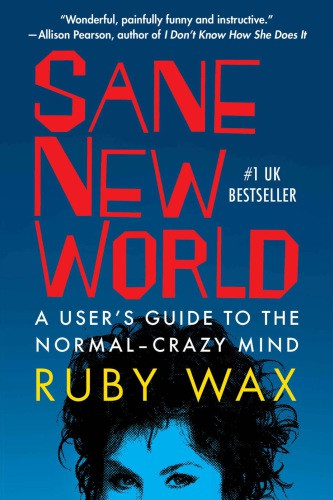 Sane New World A Users Guide To The Normalcrazy Mind Wax Ruby