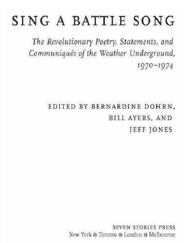 Sing A Battle Song The Revolutionary Poetry Statements And Communiques Of The Weather Underground 19701974 Weather Underground Organizationayers