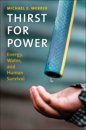 Thirst For Power Energy Water And Human Survival Webber Michael E