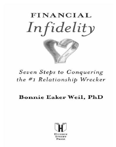 Financial Infidelity Seven Steps To Conquering The 1 Relationship Wrecker Weil