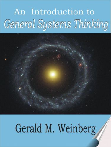 An Introduction To General Systems Thinking Systems Thinking No 1 Gerald M Weinberg