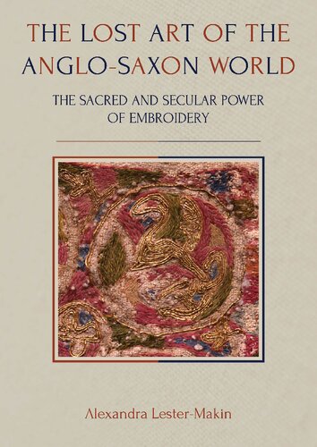 The Lost Art Of The Anglosaxon World Alexandra Lestermakin