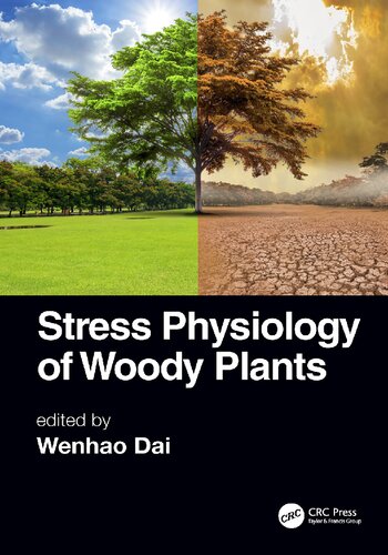 Stress Physiology Of Woody Plants 1st Edition Wenhao Dai