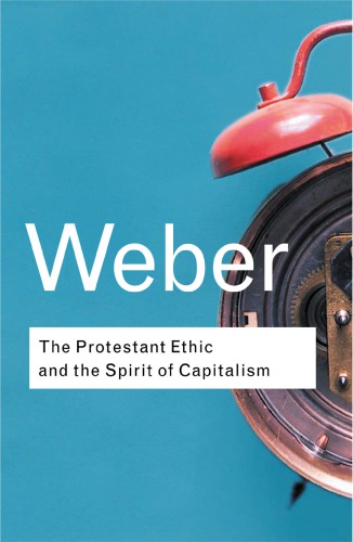 Protestant Ethic And The Spirit Of Capitalism Weber Max