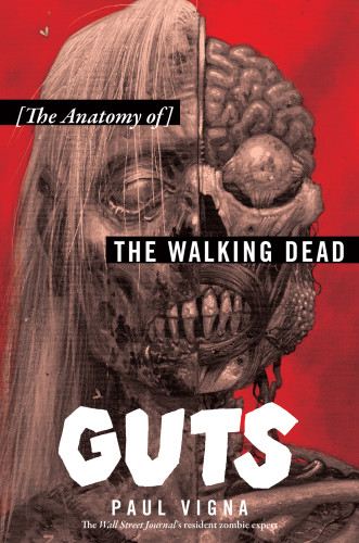 Guts The Anatomy Of The Walking Dead First Edition Vigna Paul