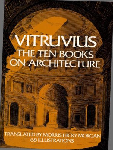 The Ten Books On Architecture Bks Ix Vitruvius