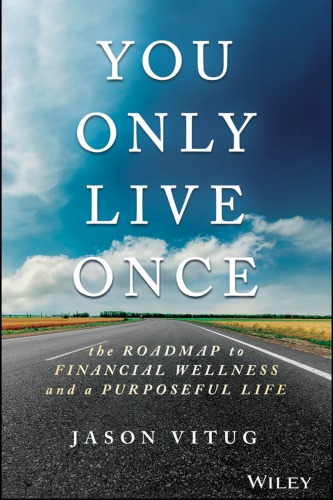 You Only Live Once The Roadmap To Financial Wellness And A Purposeful Life Vitug