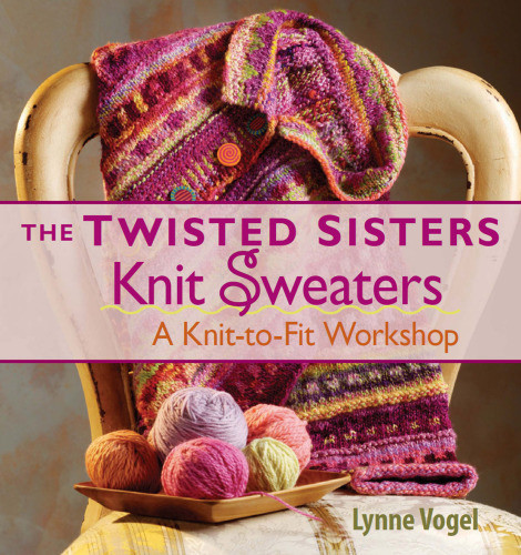 The Twisted Sisters Knit Sweaters Lynne Vogel
