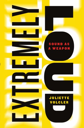 Extremely Loud Sound As A Weapon Volcler Juliette Volk Carol