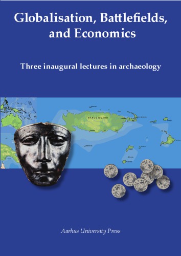 Globalisation Battlefields And Economics Three Inaugural Lectures In Archaeology Von Carnapbornheim
