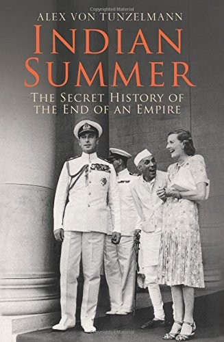 Indian Summer The Secret History Of The End Of An Empire 2007 Alex Von Tunzelmann