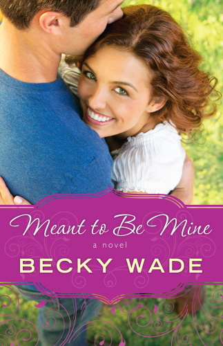 Meant To Be Mine Porter Family Series Book 2 Wade Becky