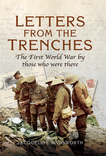 Letters From The Trenches The First World War By Those Who Were There 9th Edition Wadsworth