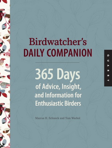 Birdwatchers Daily Companion 365 Days Of Advice Insight And Information For Enthusiastic Birders Warhol