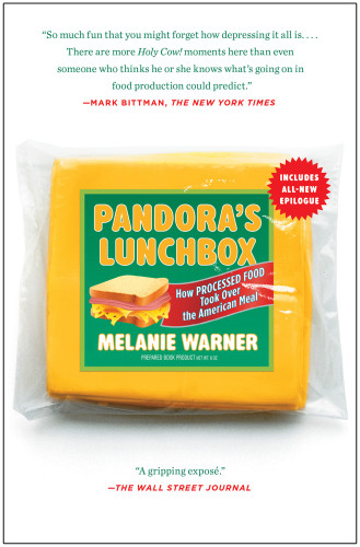 Pandoras Lunchbox How Processed Food Took Over The American Meal First Scribner Hardcover Edition Melanie Warner