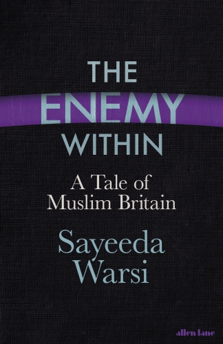 The Enemy Within A Tale Of Muslim Britain New Edition Warsi Sayeeda