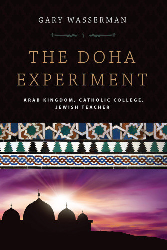 The Doha Experiment Arab Kingdom Catholic College Jewish Teacher Wasserman