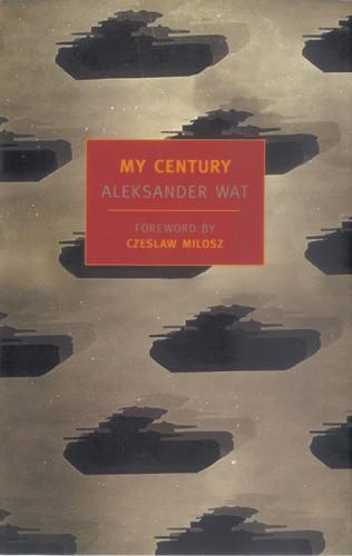 My Century The Odyssey Of A Polish Intellectual Wat Aleksanderlourie