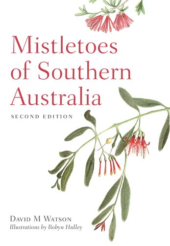 Mistletoes Of Southern Australia 2nd Edition David Watson