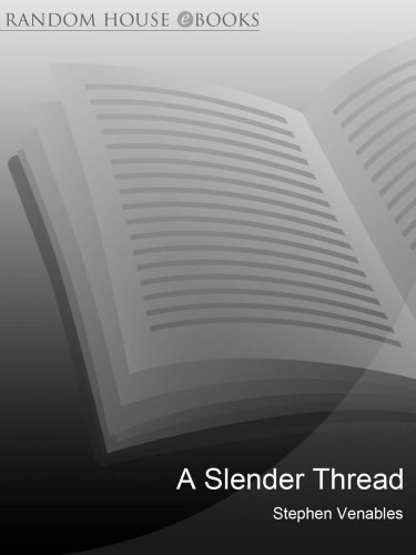 A Slender Thread Escaping Disaster In The Himalaya Stephen Venables