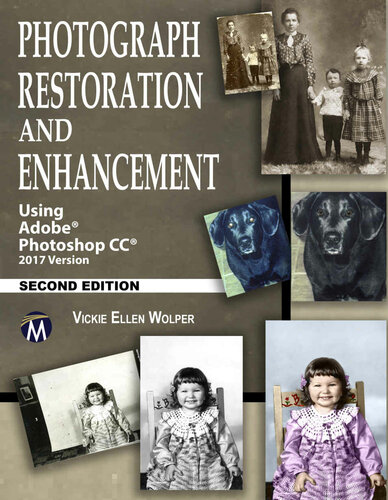 Photograph Restoration And Enhancement Using Adobe Photoshop Cc 2017 Vickie Ellen Wolper