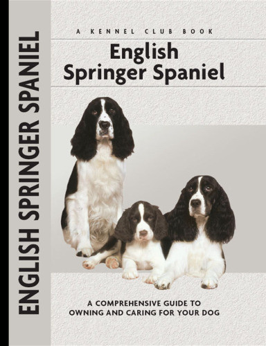 English Springer Spaniel A Comprehensive Guide To Owning And Caring For Your Dog Van Wessem