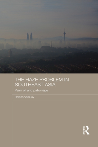 The Haze Problem In Southeast Asia 1 Publ Helena Varkkey