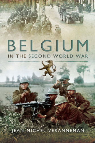 Belgium In The Second World War Veranneman Jeanmichel