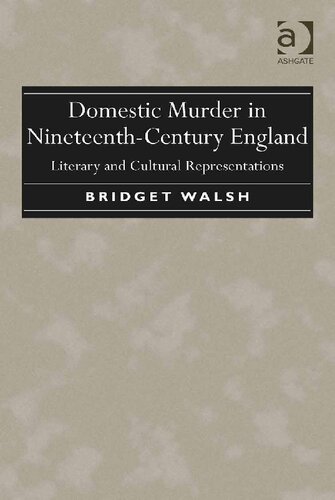 Domestic Murder In Nineteenthcentury England Literary And Cultural Representations Bridget Walsh