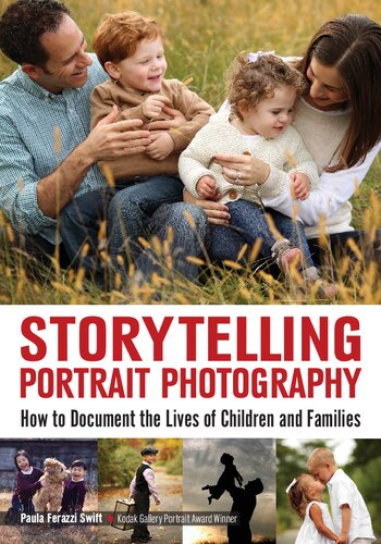 Storytelling Portrait Photography How To Document The Lives Of Children And Families Paula Ferazzi Swift