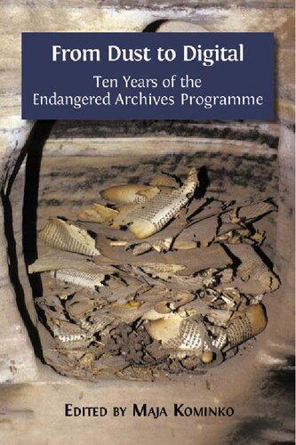 From Dust To Digital Ten Years Of The Endangered Archives Programme Maja Kominko