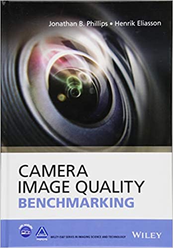 Camera Image Quality Benchmarking 1st Edition Jonathan B Phillips