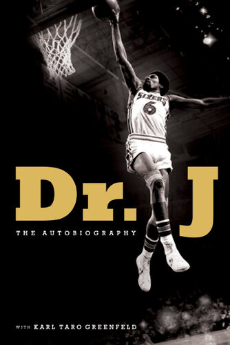 Dr J The Autobiography Julius Erving Karl Taro Greenfeld