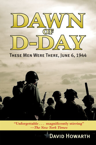 Dawn Of Dday These Men Were There June 6 1944 David Howarth