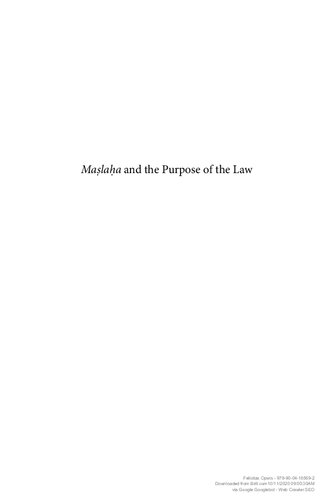 Malaa And The Purpose Of The Law Islamic Discourse On Legal Change From The 4th10th To 8th14th Century Felicitas Opwis