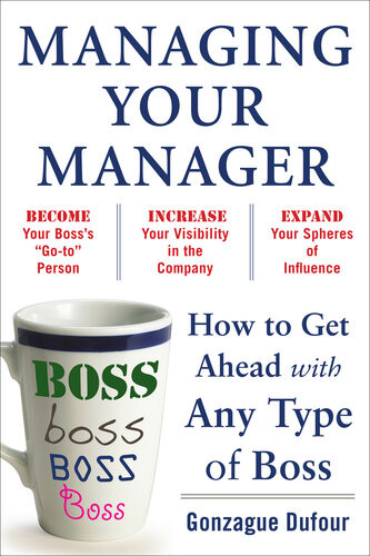 Managing Your Manager Gonzague Dufour