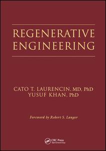 Regenerative Engineering 1st Edition Cato T Laurencin Editor Yusuf Khan Editor