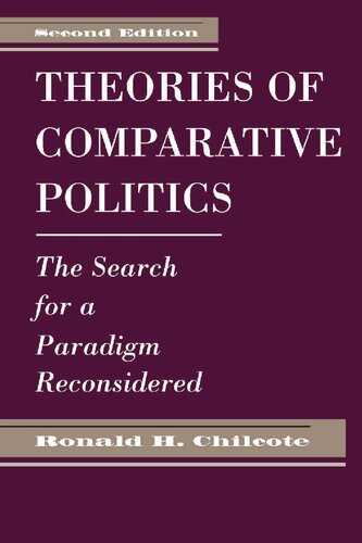Theories Of Comparative Politics The Search For A Paradigm Reconsidered Second Edition Ronald H Chilcote