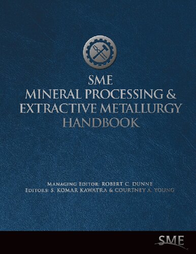 Sme Mineral Processing And Extractive Metallurgy Handbook 2 Volumes S Komar Kawatra Editor