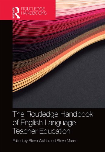 The Routledge Handbook Of English Language Teacher Education Steve Mann Editor Steve Walsh Editor