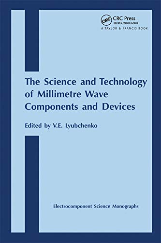Science And Technology Of Millimetre Wave Components And Devices 1st Edition Ve Lyubchenko Editor