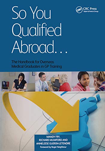 So You Qualified Abroad The Handbook For Overseas Medical Graduates In Gp Training 1st Edition Mandy Fry Author Richard Mumford Author