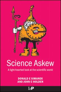 Science Askew A Lighthearted Look At The Scientific World 1st Edition Donald E Simanek Author John Holden Author