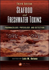 Seafood And Freshwater Toxins Pharmacology Physiology And Detection Third Edition 3rd Edition Luis M Botana Editor