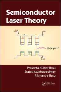 Semiconductor Laser Theory 1st Edition Prasanta Kumar Basu Author Bratati Mukhopadhyay Author Rikmantra Basu Author