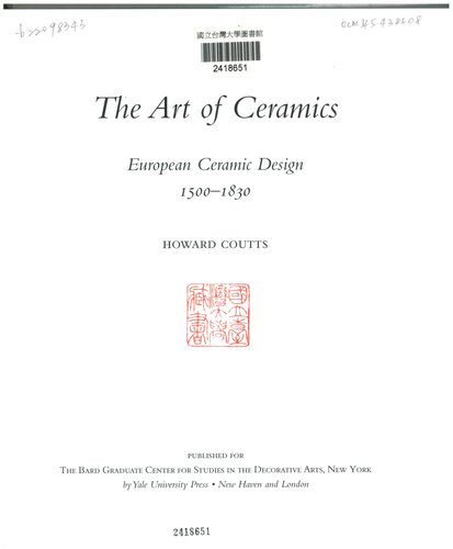 The Art Of Ceramics European Ceramic Design 15001830 Howard Coutts