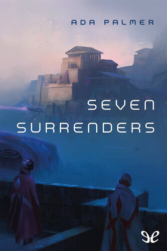 Seven Surrenders Ada Palmer